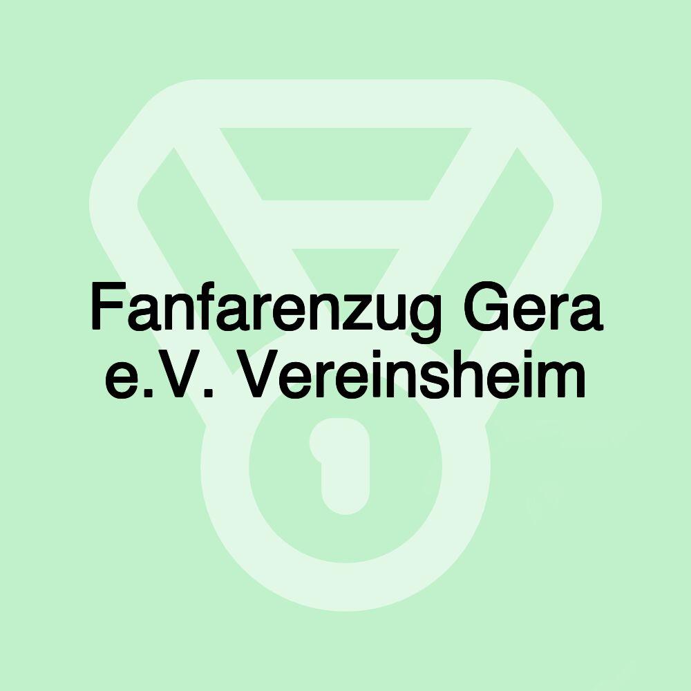 Fanfarenzug Gera e.V. Vereinsheim