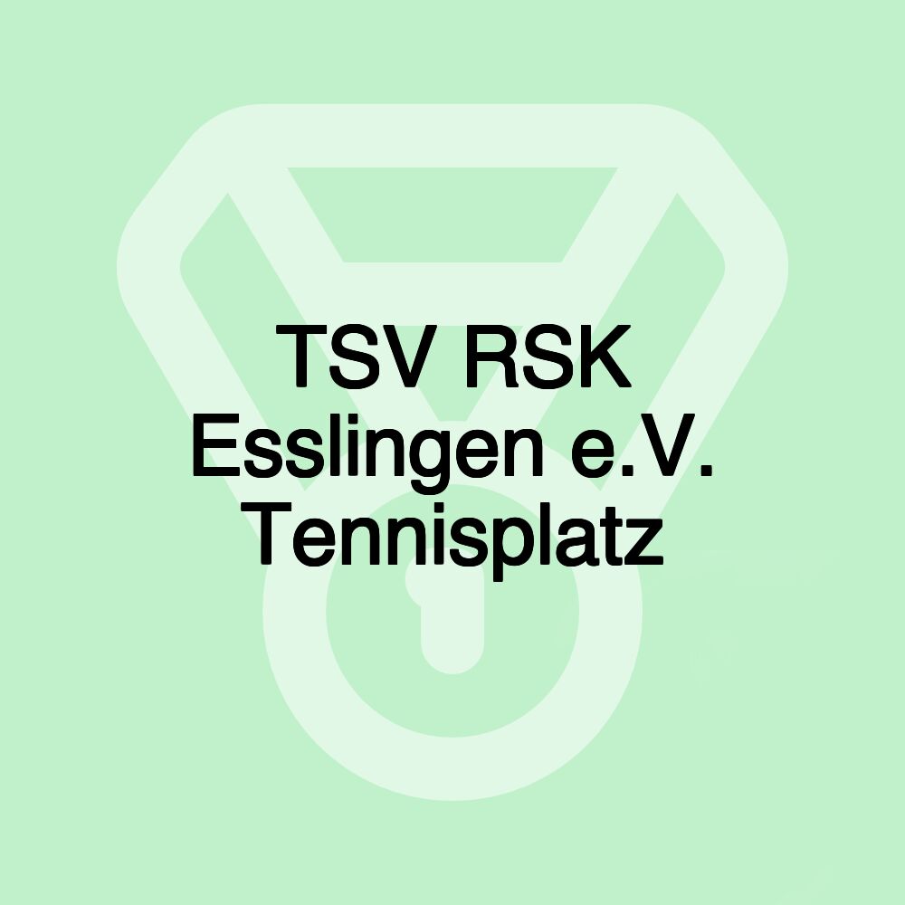 TSV RSK Esslingen e.V. Tennisplatz TSV RSK Esslingen e.V. Tennisplatz