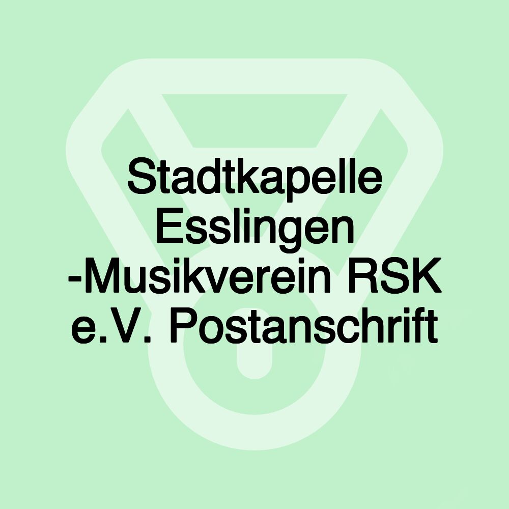 Stadtkapelle Esslingen -Musikverein RSK e.V. Postanschrift