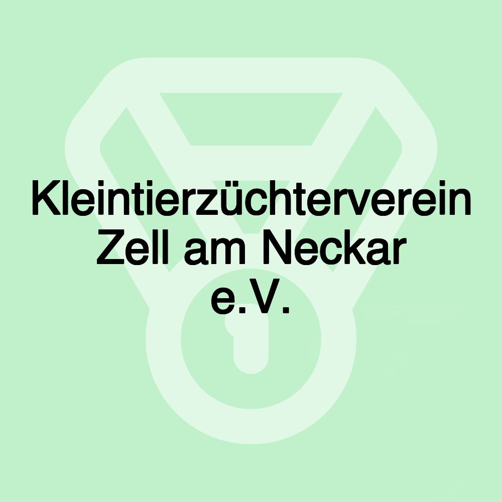 Kleintierzüchterverein Zell am Neckar e.V.