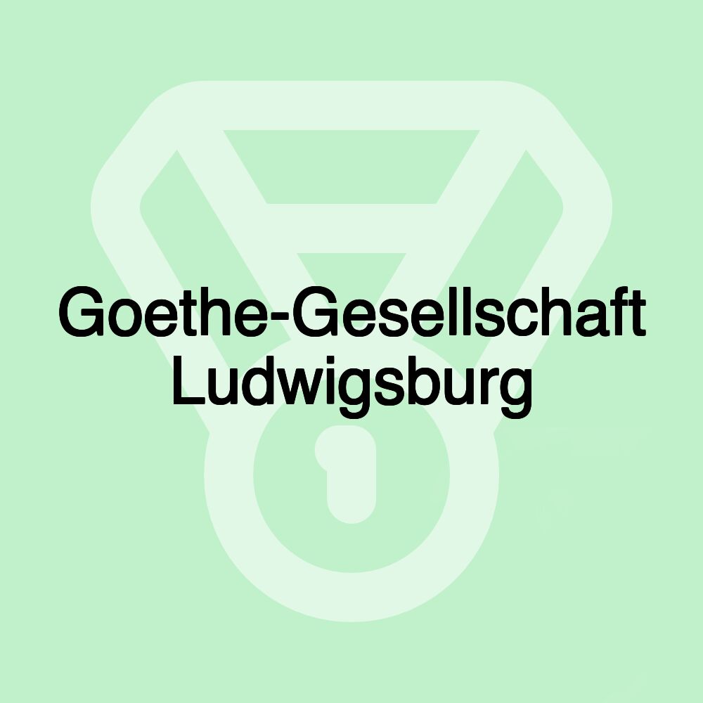 Goethe-Gesellschaft Ludwigsburg