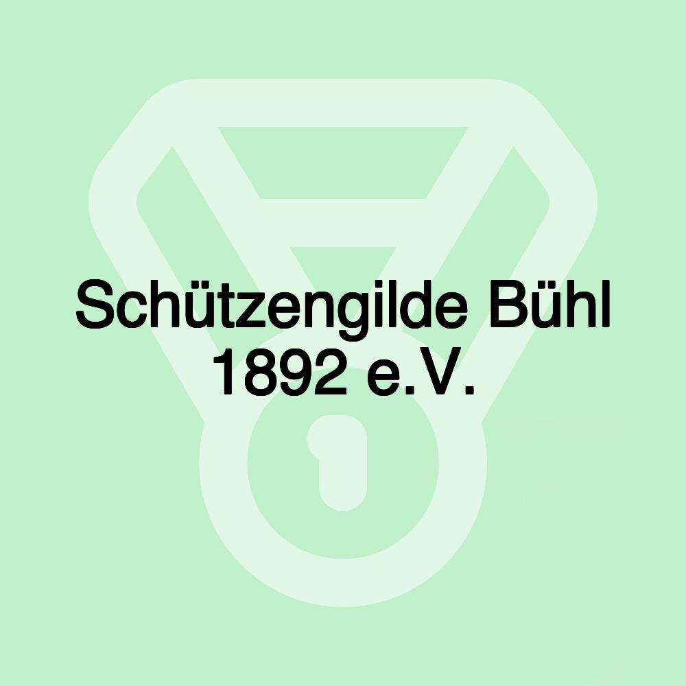 Schützengilde Bühl 1892 e.V. Schützengilde Bühl 1892 e.V.
