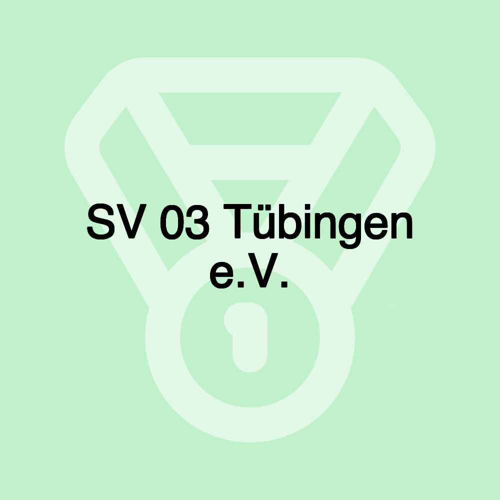 SV 03 Tübingen e.V. SV 03 Tübingen e.V.