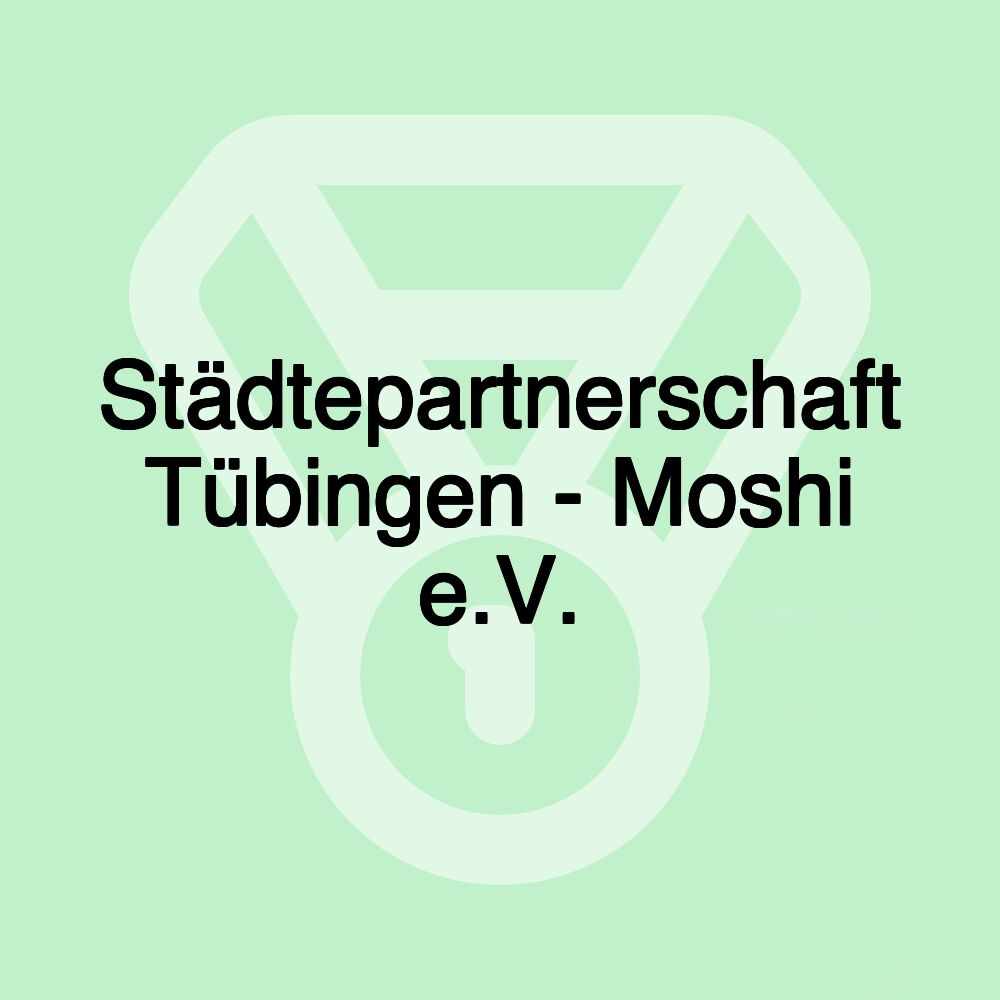 Städtepartnerschaft Tübingen - Moshi e.V.