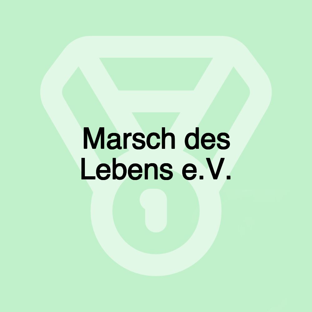 Marsch des Lebens e.V. Marsch des Lebens e.V.
