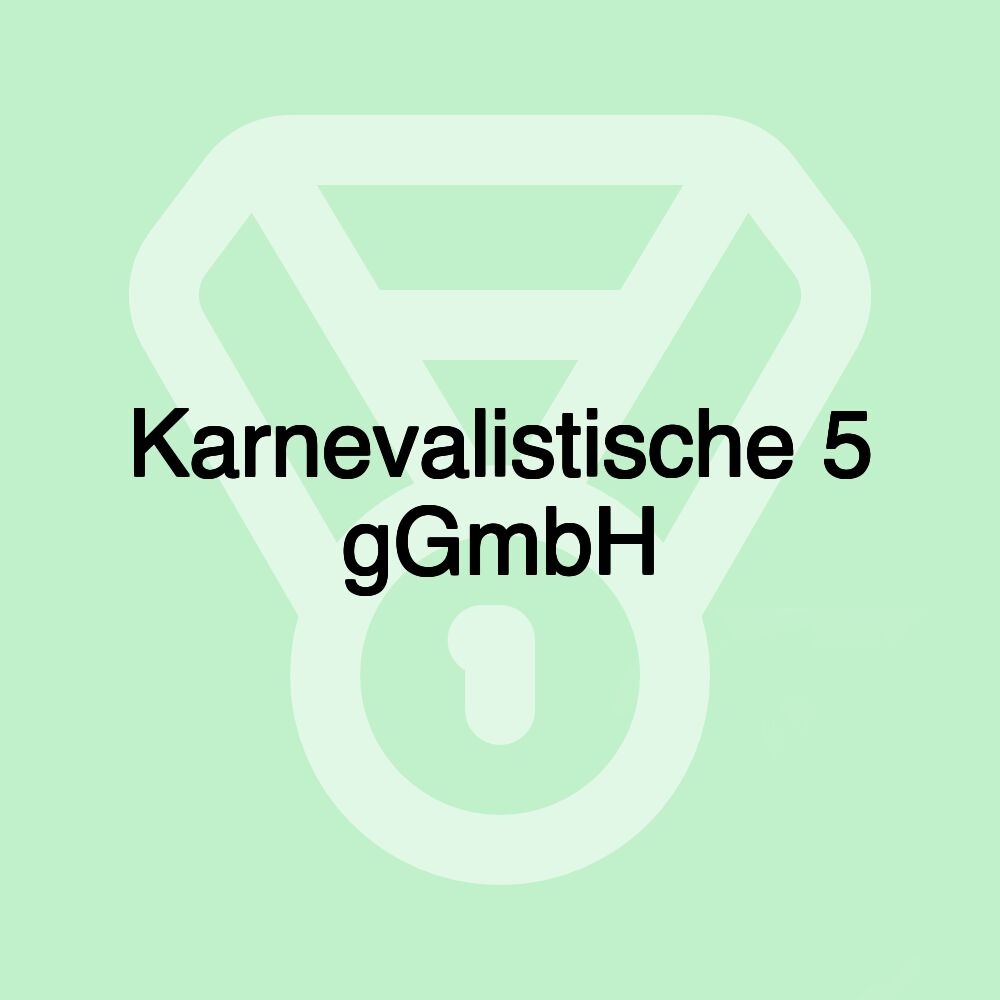 Karnevalistische 5 gGmbH