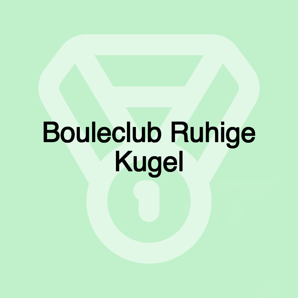 Bouleclub Ruhige Kugel Bouleclub Ruhige Kugel