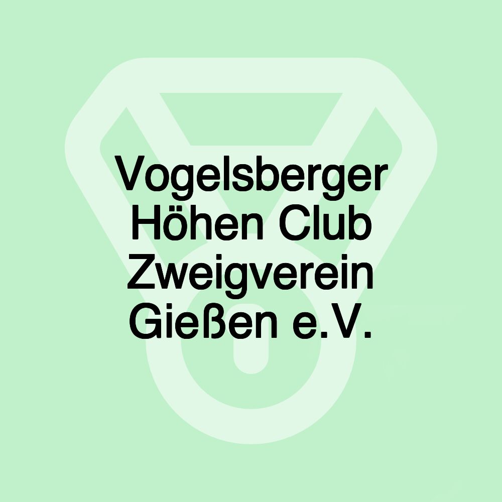 Vogelsberger Höhen Club Zweigverein Gießen e.V. Vogelsberger Höhen Club Zweigverein Gießen e.V.
