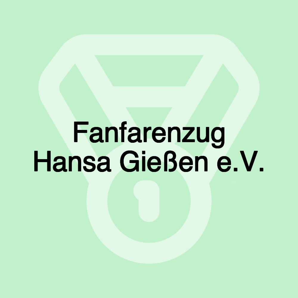 Fanfarenzug Hansa Gießen e.V.