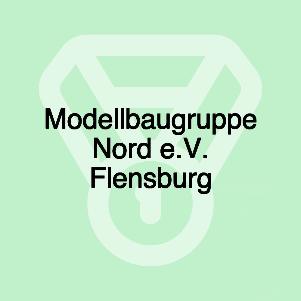 Modellbaugruppe Nord e.V. Flensburg Modellbaugruppe Nord e.V. Flensburg