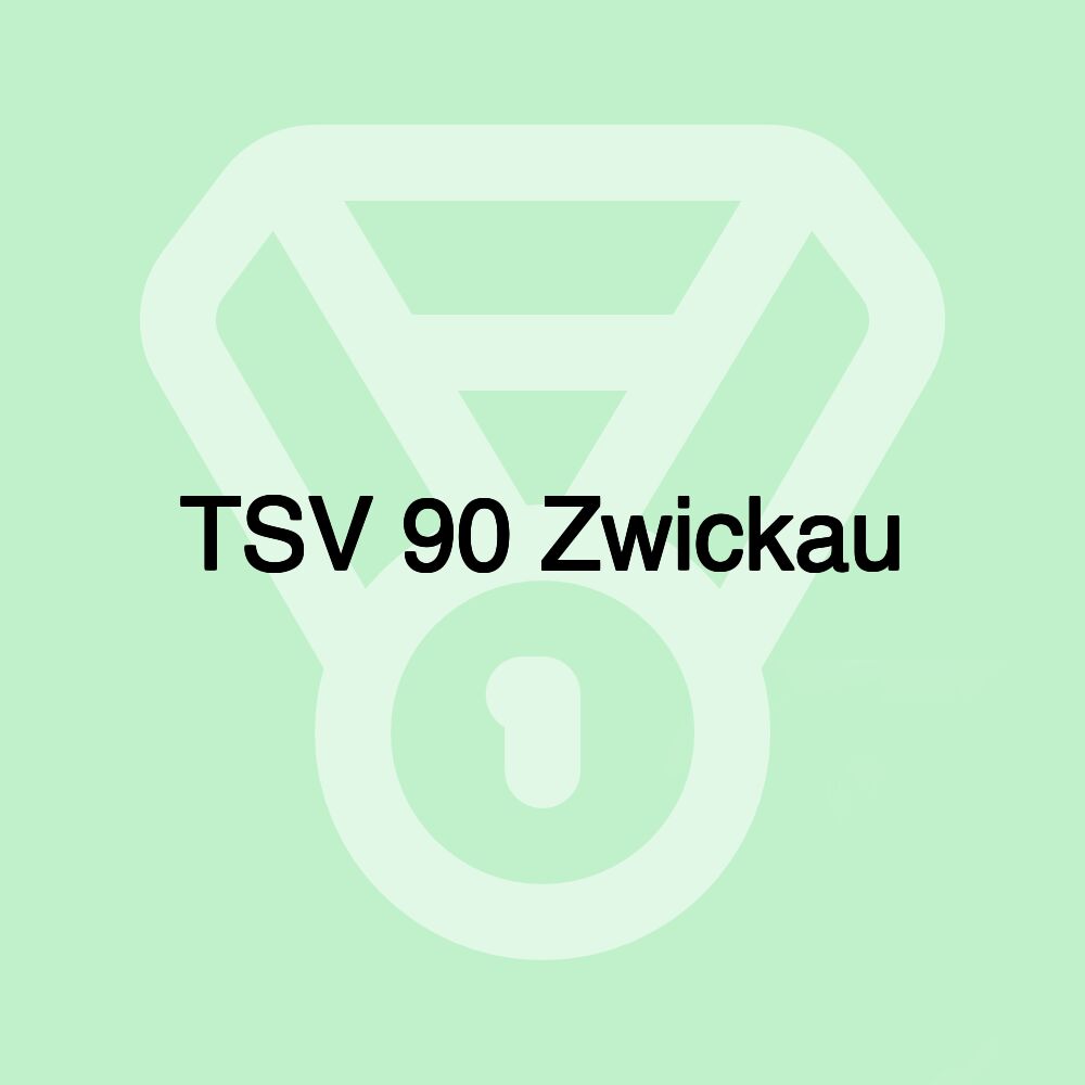 TSV 90 Zwickau TSV 90 Zwickau