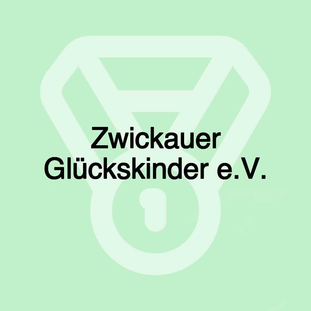 Zwickauer Glückskinder e.V.