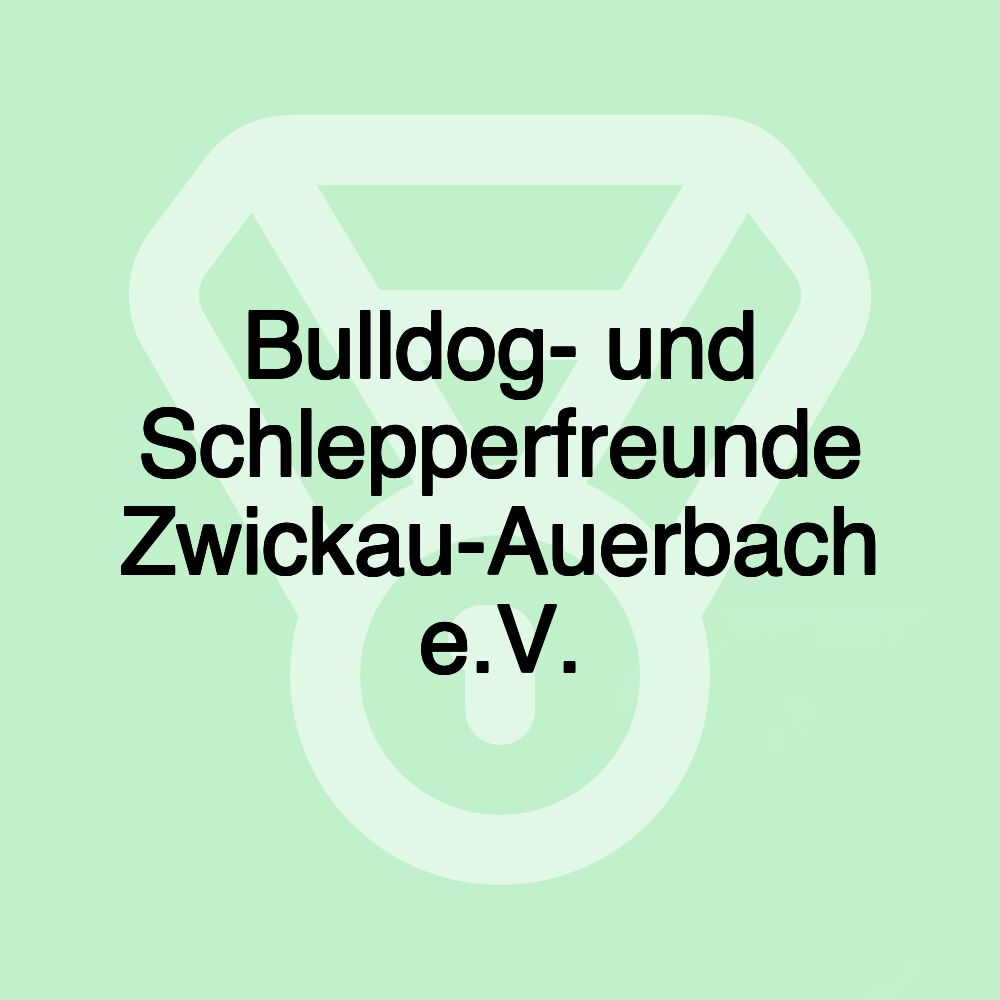 Bulldog- und Schlepperfreunde Zwickau-Auerbach e.V. Bulldog- und Schlepperfreunde Zwickau-Auerbach e.V.