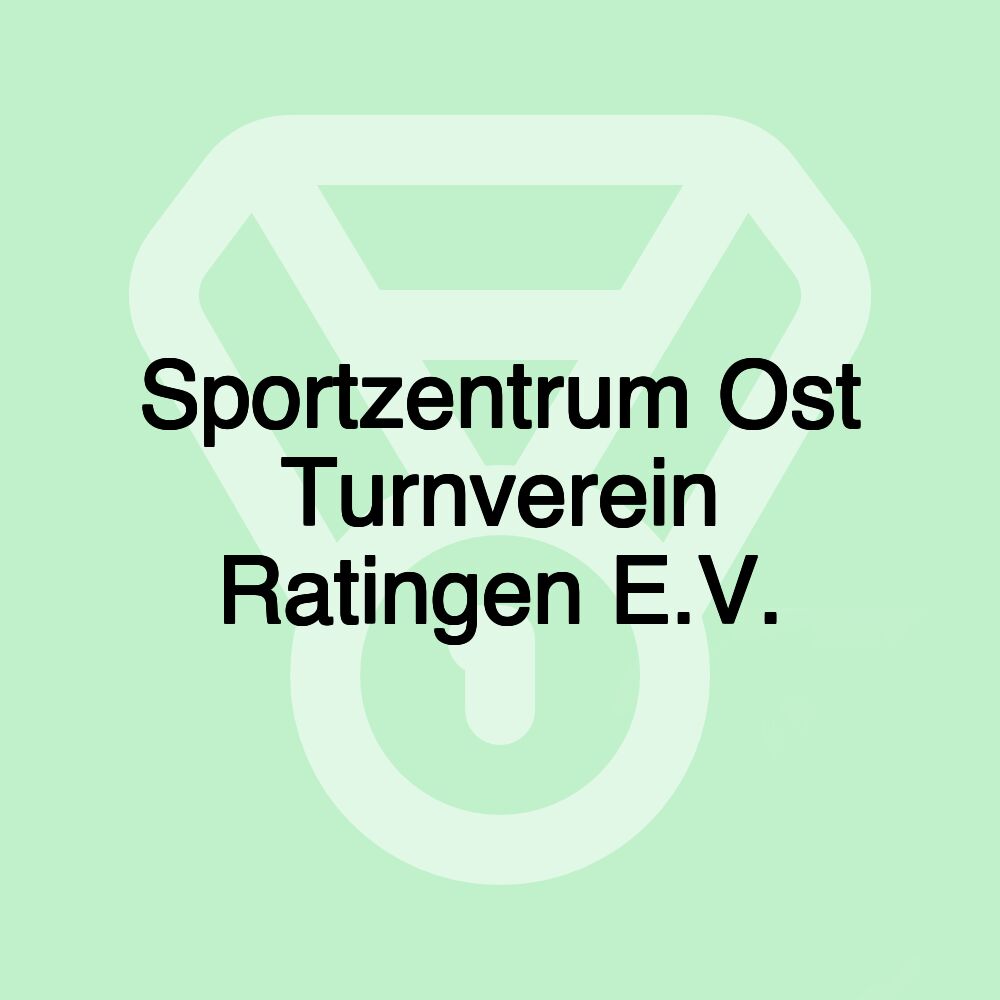 Sportzentrum Ost Turnverein Ratingen E.V. Sportzentrum Ost Turnverein Ratingen E.V.