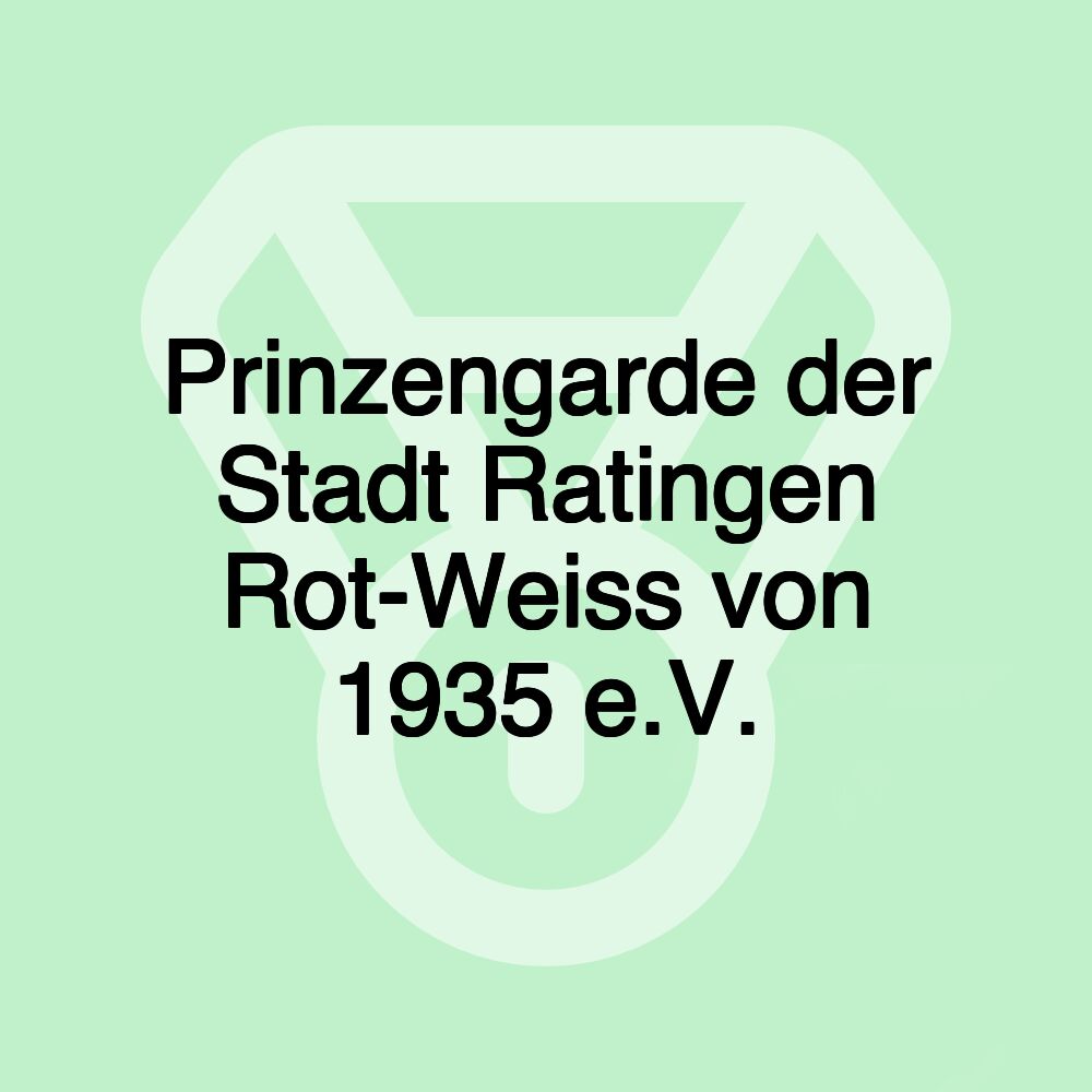 Prinzengarde der Stadt Ratingen Rot-Weiss von 1935 e.V.