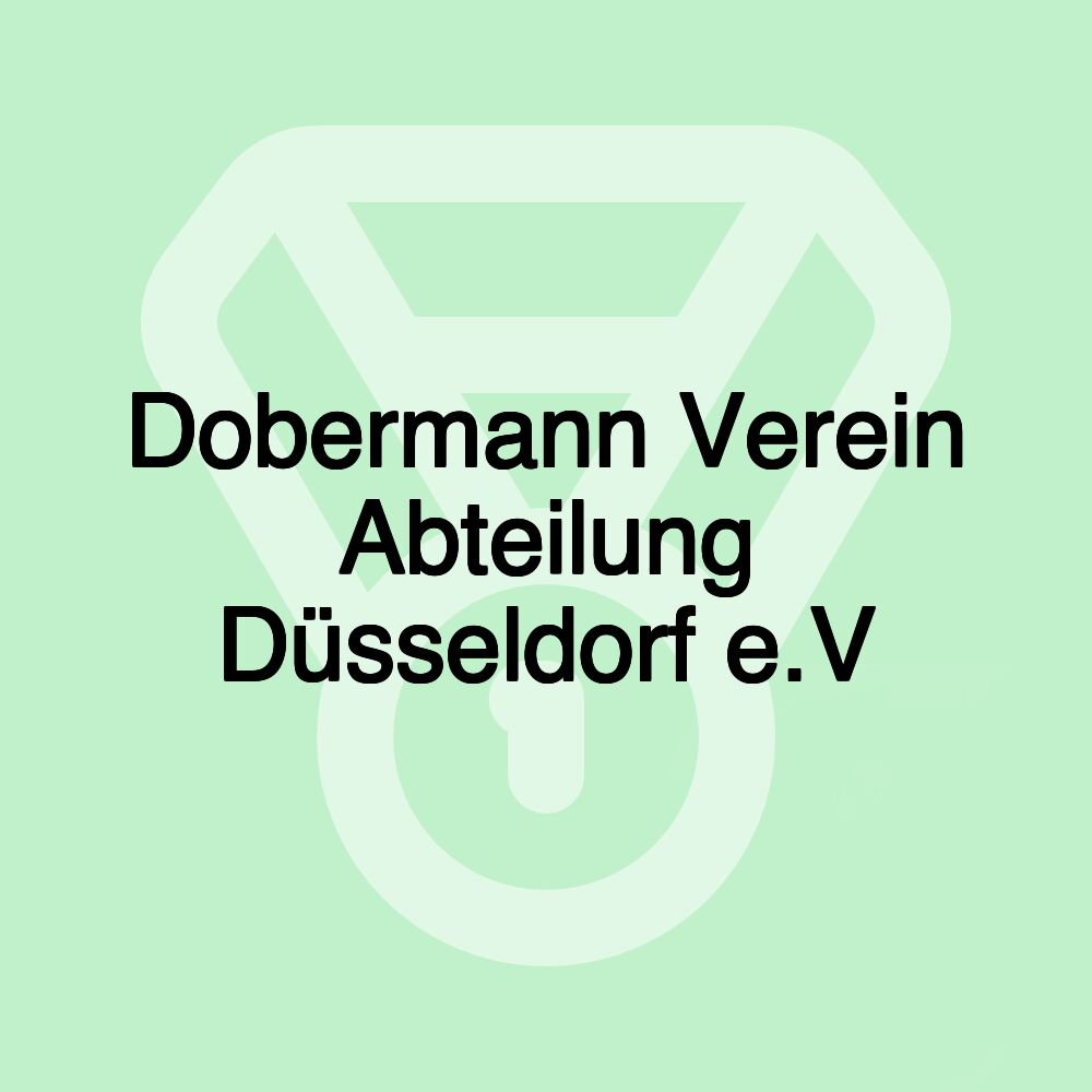 Dobermann Verein Abteilung Düsseldorf e.V Dobermann Verein Abteilung Düsseldorf e.V