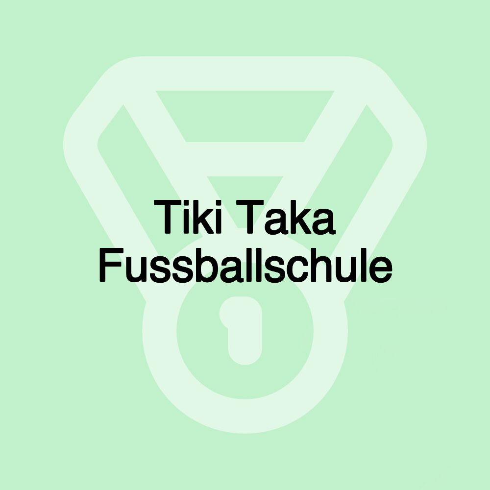 Tiki Taka Fussballschule