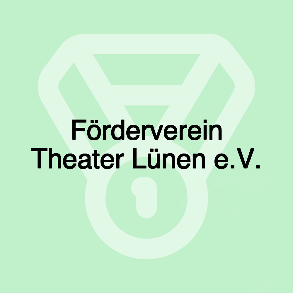 Förderverein Theater Lünen e.V. Förderverein Theater Lünen e.V.