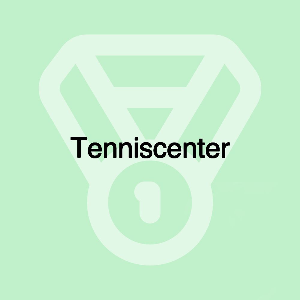 Tenniscenter Tenniscenter