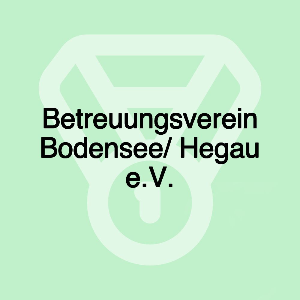 Betreuungsverein Bodensee/ Hegau e.V. Betreuungsverein Bodensee/ Hegau e.V.