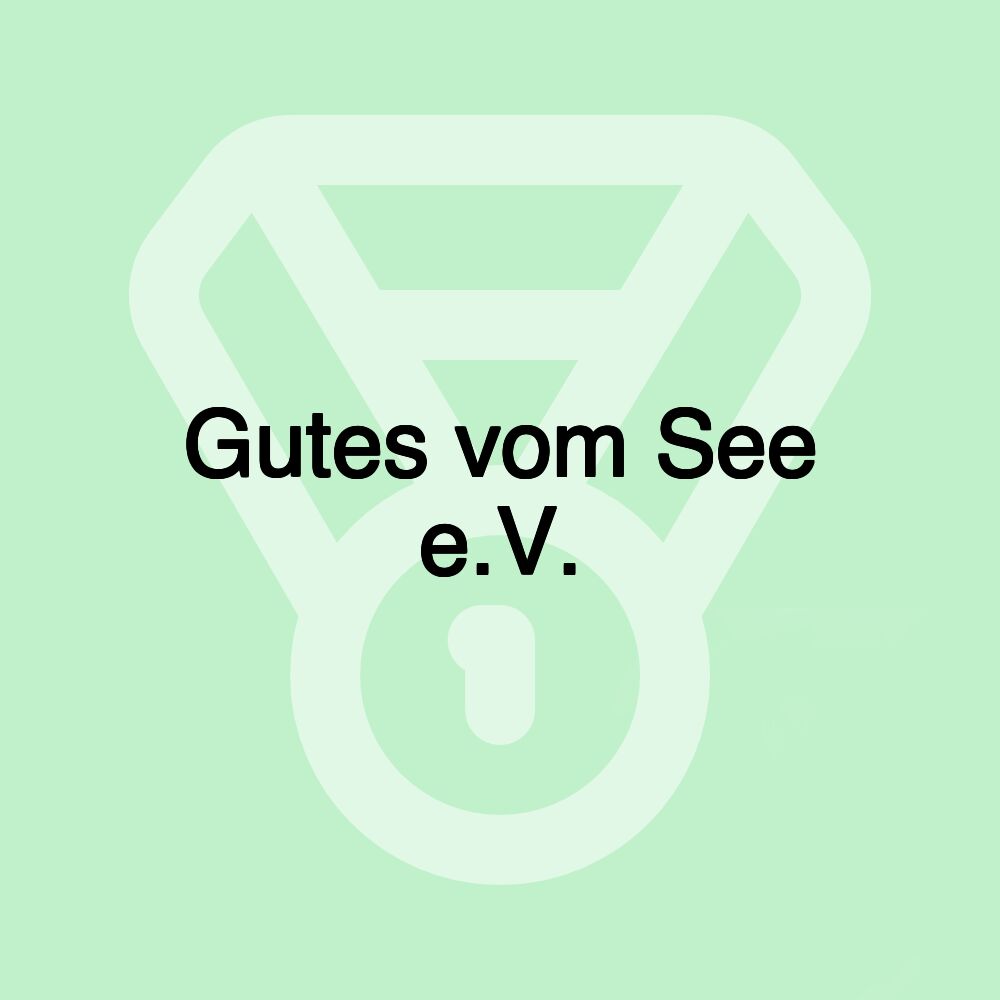 Gutes vom See e.V.
