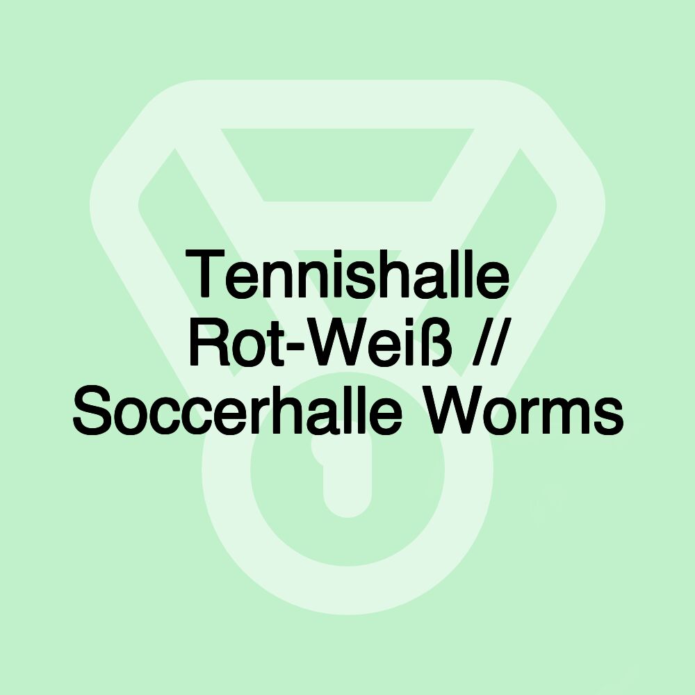 Tennishalle Rot-Weiß // Soccerhalle Worms