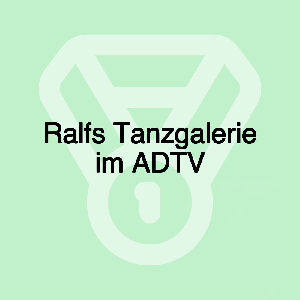 Ralfs Tanzgalerie im ADTV Ralfs Tanzgalerie im ADTV