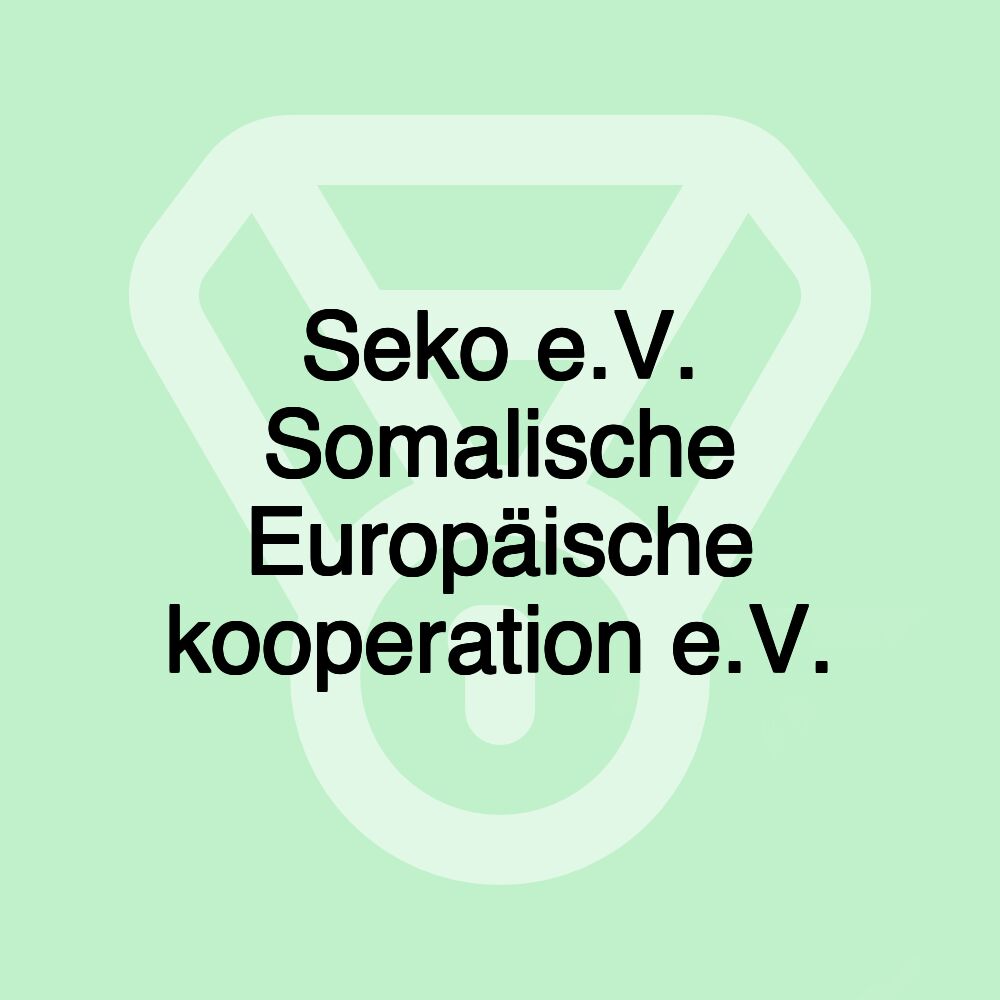 Seko e.V. Somalische Europäische kooperation e.V.