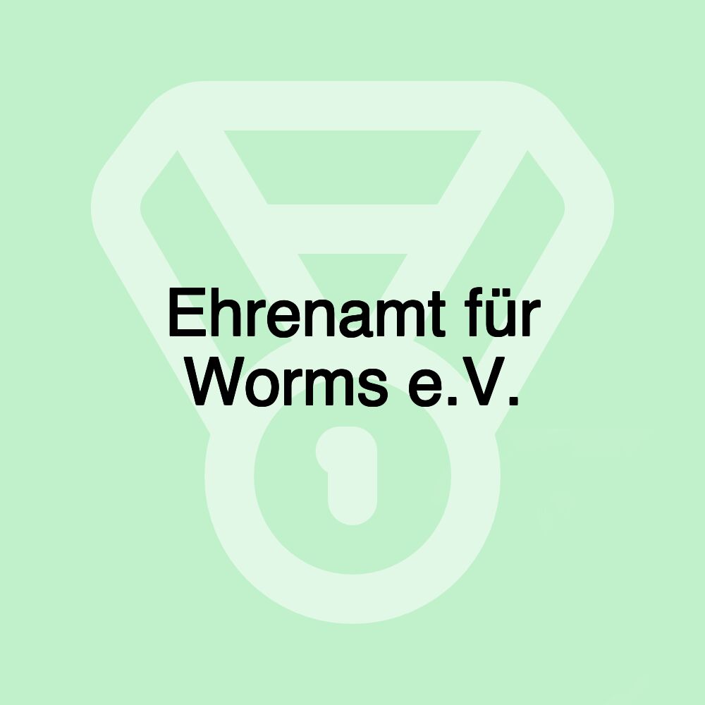 Ehrenamt für Worms e.V.