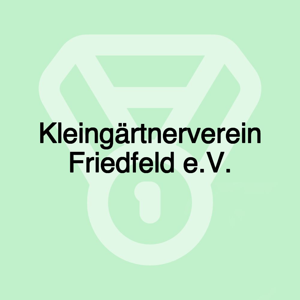 Kleingärtnerverein Friedfeld e.V.