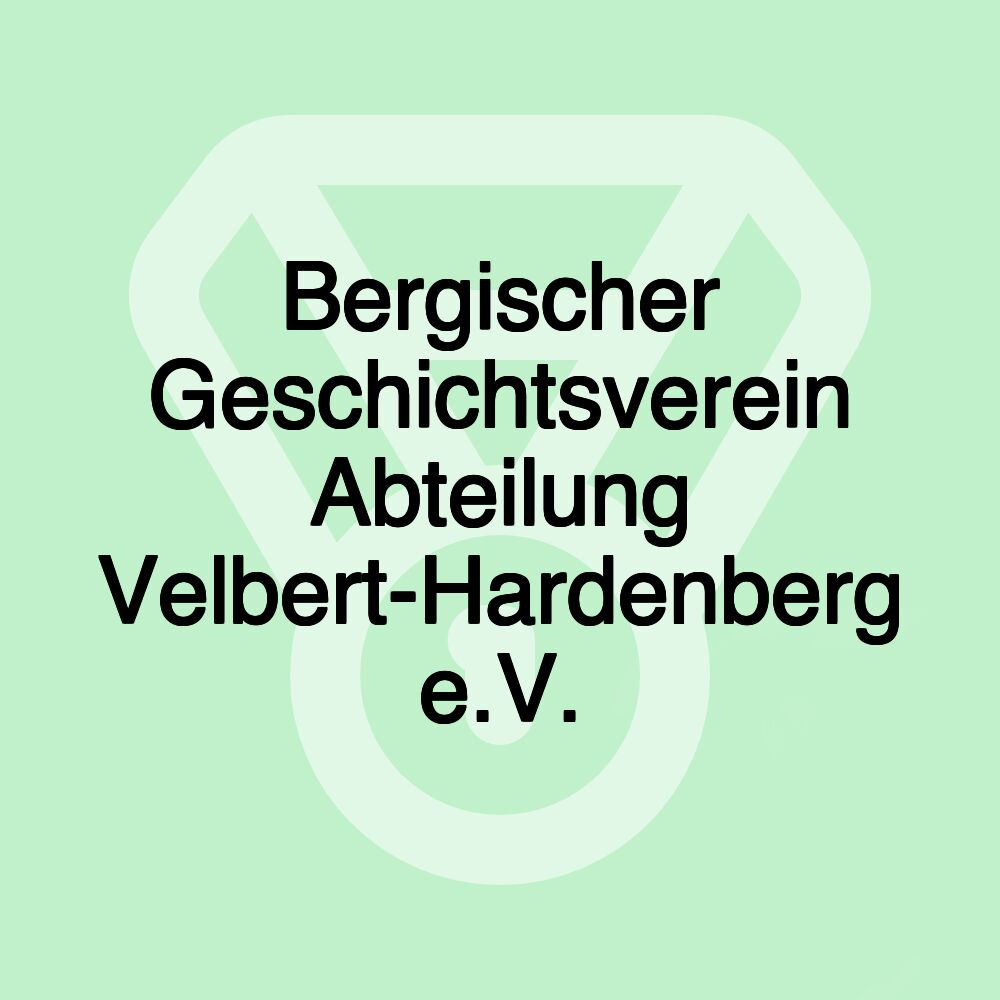 Bergischer Geschichtsverein Abteilung Velbert-Hardenberg e.V.
