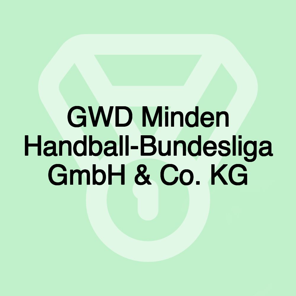 GWD Minden Handball-Bundesliga GmbH & Co. KG GWD Minden Handball-Bundesliga GmbH & Co. KG