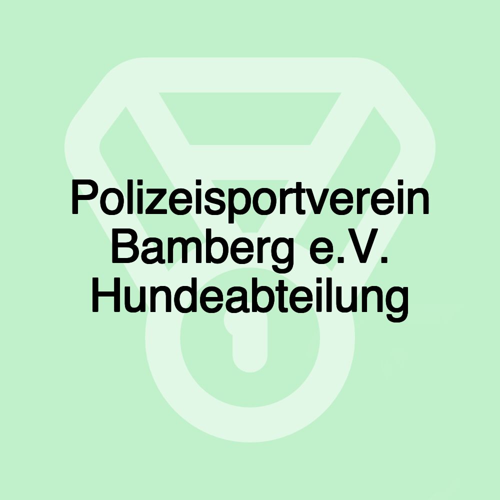 Polizeisportverein Bamberg e.V. Hundeabteilung