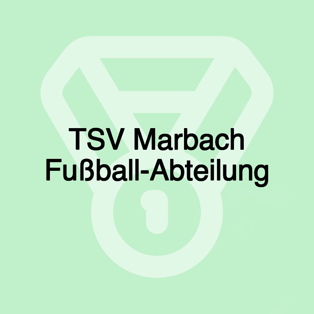 TSV Marbach Fußball-Abteilung TSV Marbach Fußball-Abteilung