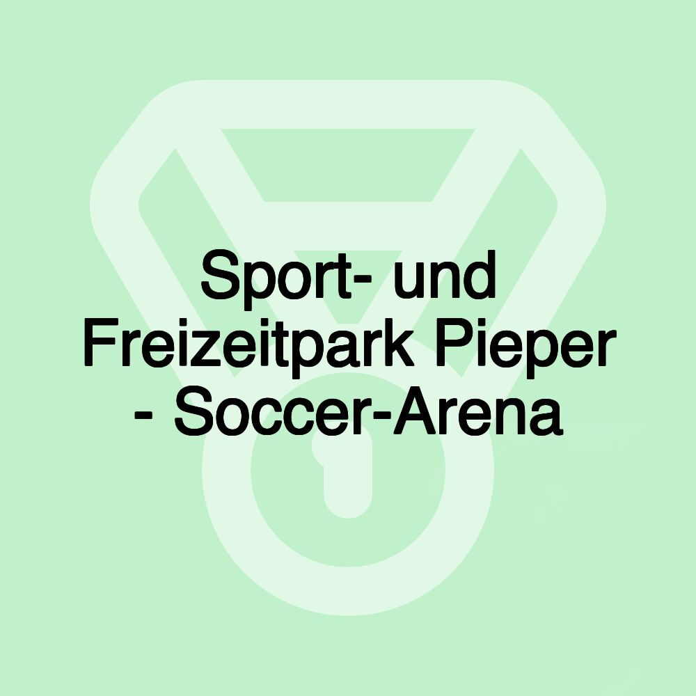 Sport- und Freizeitpark Pieper - Soccer-Arena