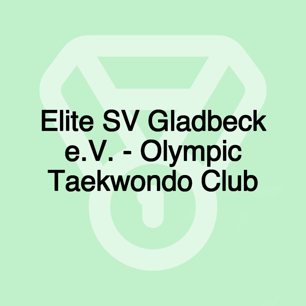Elite SV Gladbeck e.V. - Olympic Taekwondo Club