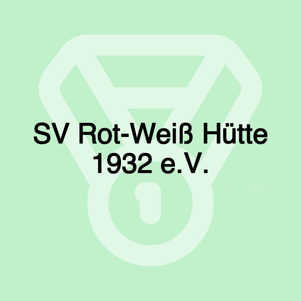 SV Rot-Weiß Hütte 1932 e.V.