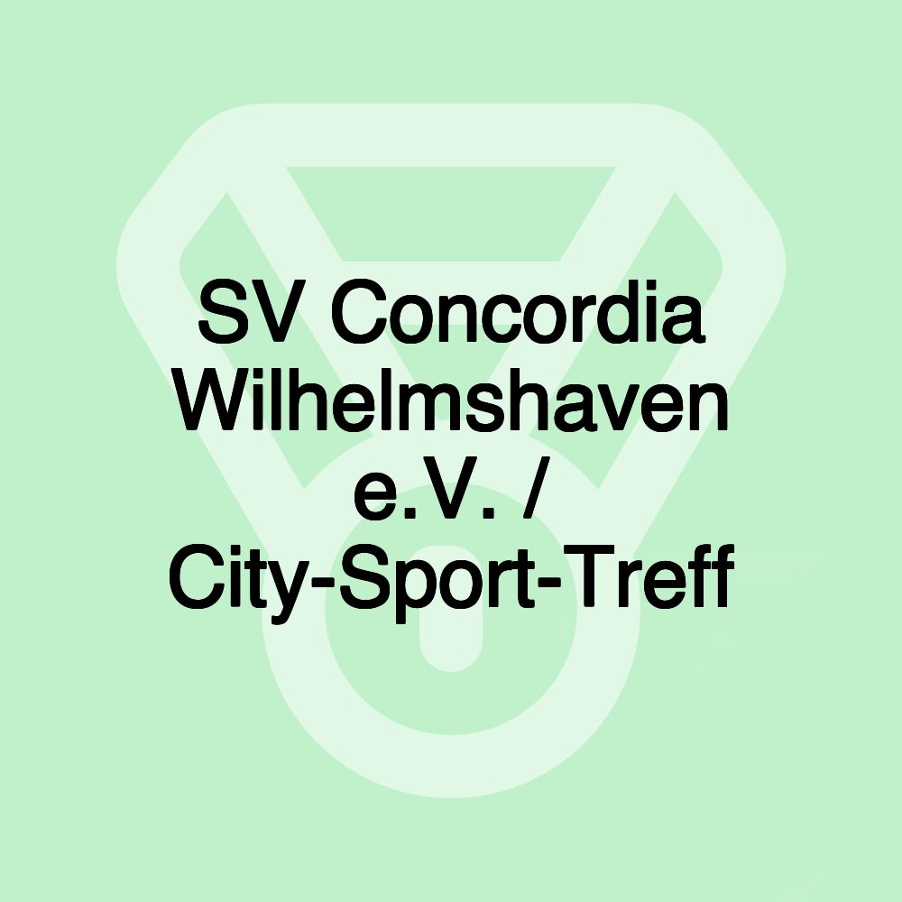 SV Concordia Wilhelmshaven e.V. / City-Sport-Treff