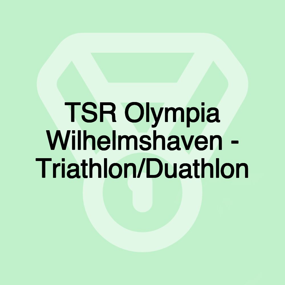 TSR Olympia Wilhelmshaven - Triathlon/Duathlon