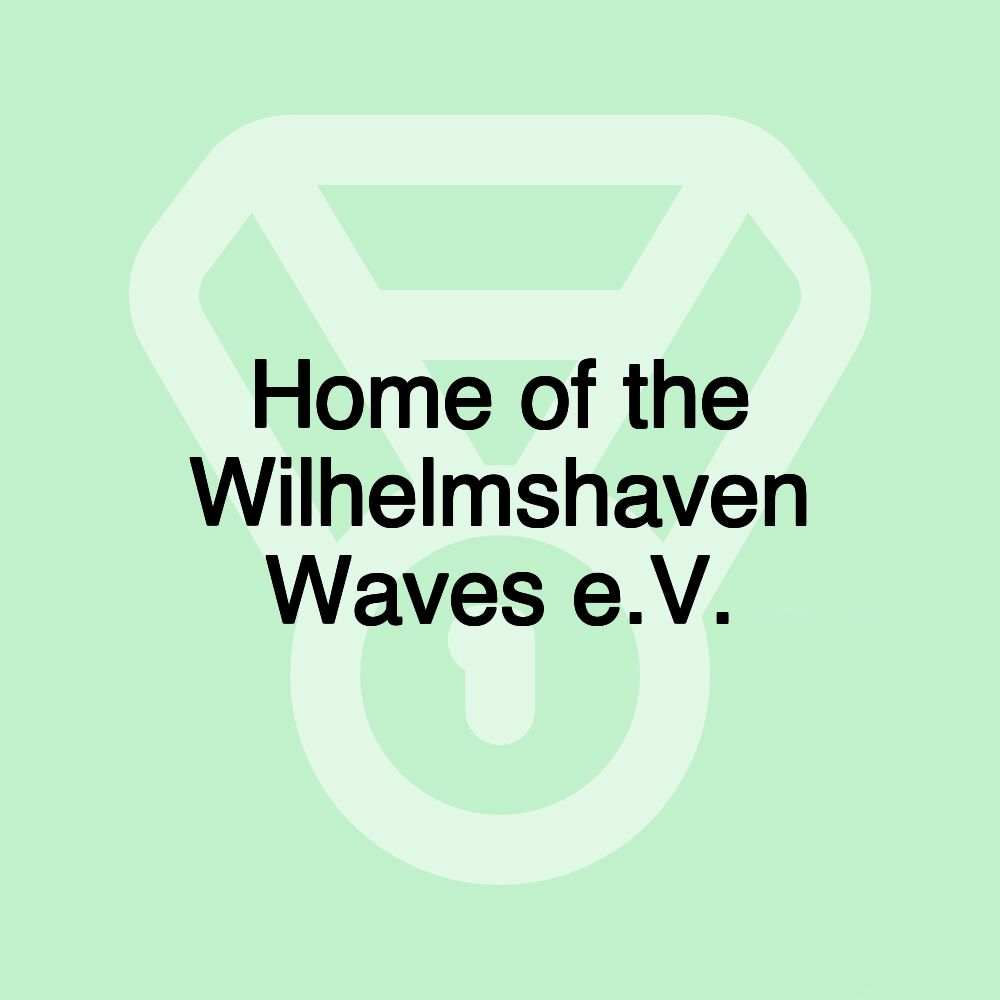 Home of the Wilhelmshaven Waves e.V.