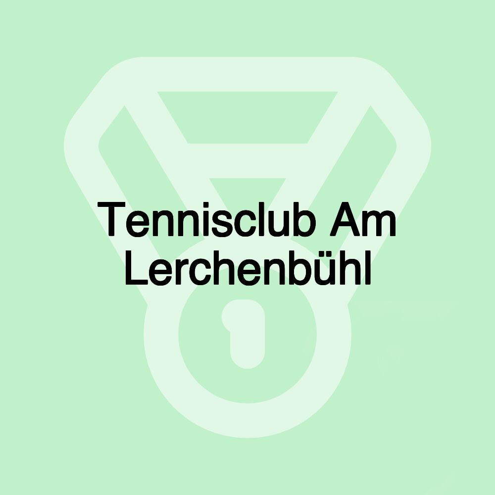 Tennisclub Am Lerchenbühl Tennisclub Am Lerchenbühl