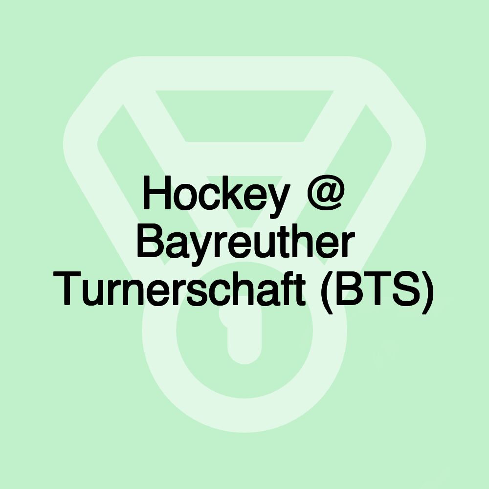 Hockey @ Bayreuther Turnerschaft (BTS)