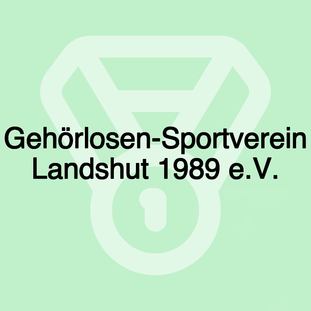Gehörlosen-Sportverein Landshut 1989 e.V. Gehörlosen-Sportverein Landshut 1989 e.V.