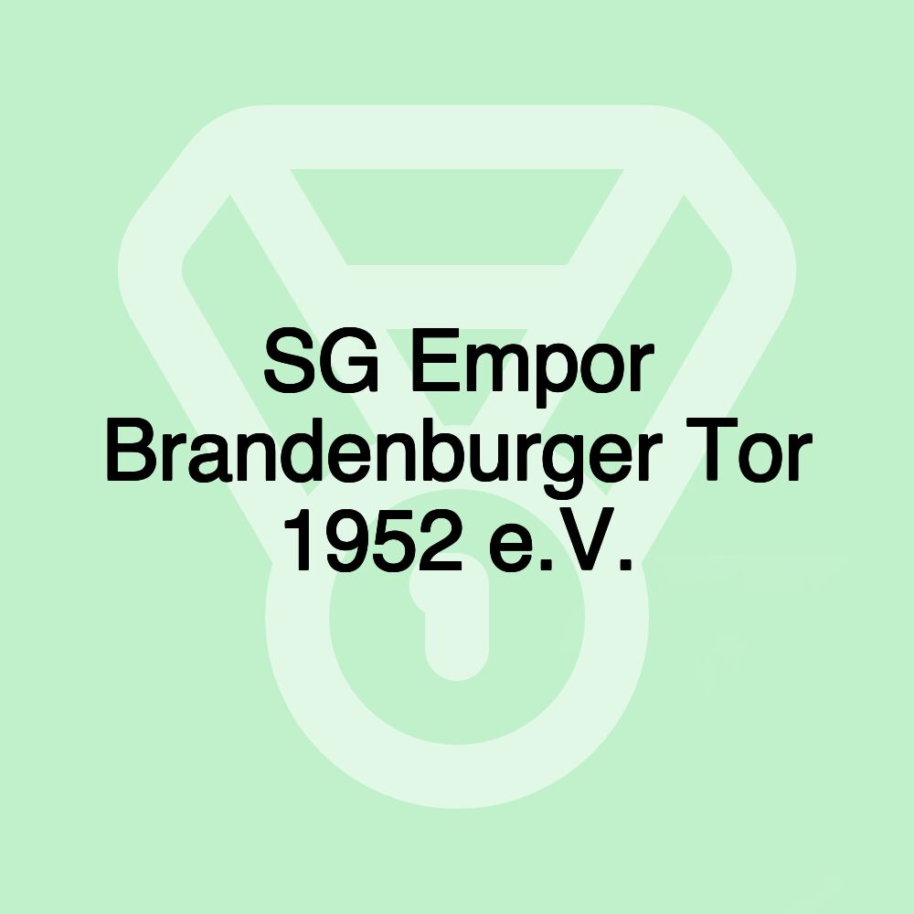 SG Empor Brandenburger Tor 1952 e.V. SG Empor Brandenburger Tor 1952 e.V.