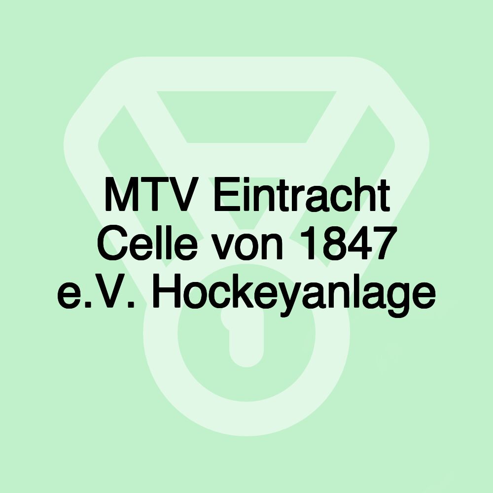 MTV Eintracht Celle von 1847 e.V. Hockeyanlage MTV Eintracht Celle von 1847 e.V. Hockeyanlage