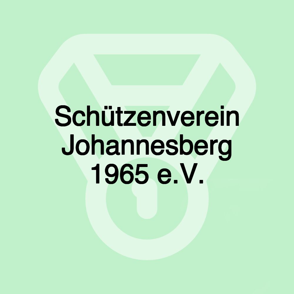 Schützenverein Johannesberg 1965 e.V. Schützenverein Johannesberg 1965 e.V.
