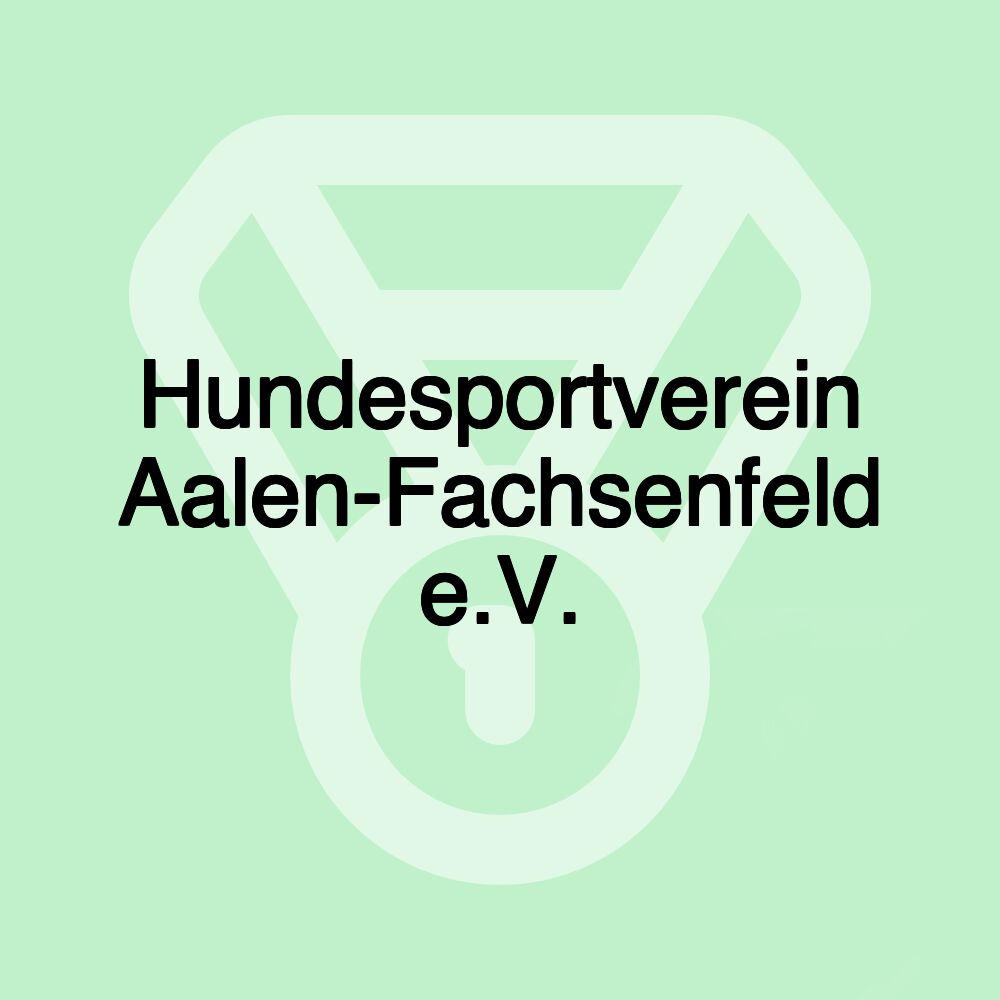 Hundesportverein Aalen-Fachsenfeld e.V. Hundesportverein Aalen-Fachsenfeld e.V.
