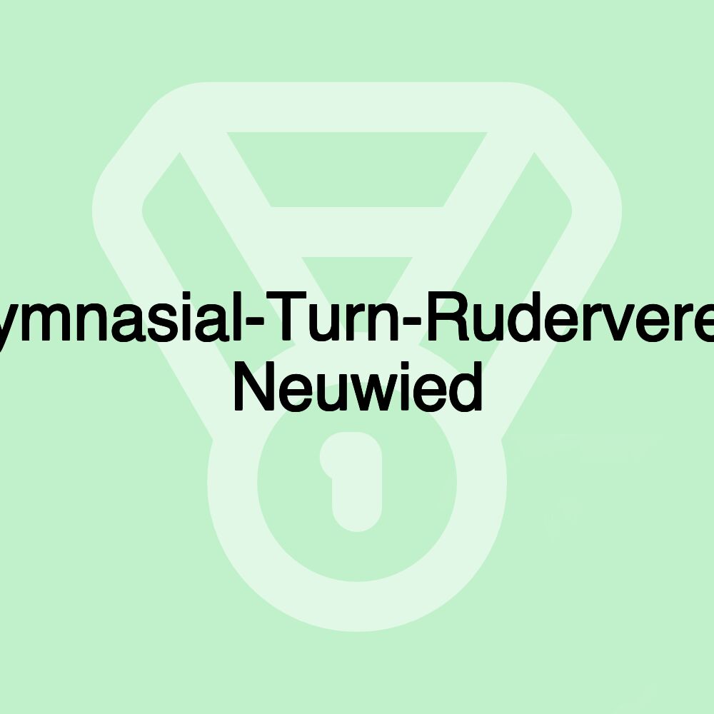 Gymnasial-Turn-Ruderverein Neuwied Gymnasial-Turn-Ruderverein Neuwied