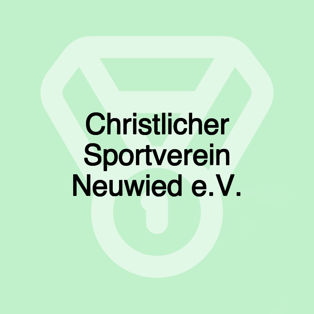 Christlicher Sportverein Neuwied e.V. Christlicher Sportverein Neuwied e.V.
