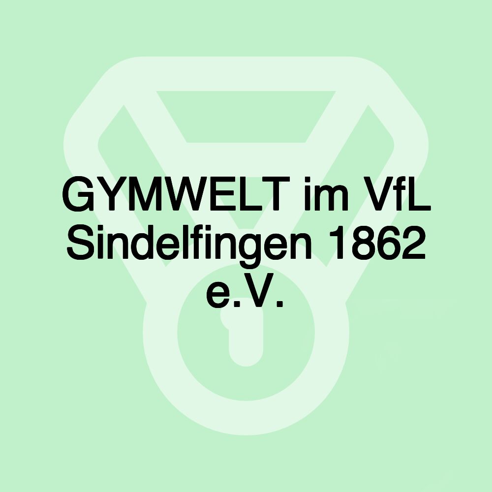 GYMWELT im VfL Sindelfingen 1862 e.V. GYMWELT im VfL Sindelfingen 1862 e.V.